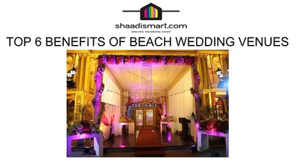 Top 6 Benefits of Beach Wedding Venues
