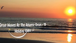 Large Waves At The Atlantic Ocean - TD Holiday Trip + New TD Intro