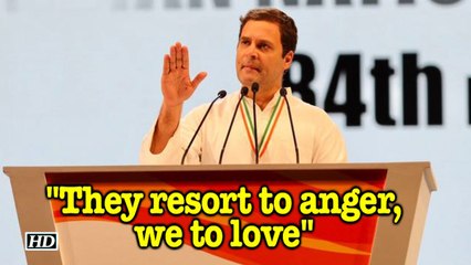 Congress' Plenary Session | "They resort to anger, we to love" : Rahul Gandhi