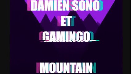 Damien Sono et Gamingo - Mountain (official music vidéo)