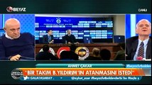 Ahmet Çakar'dan Bülent Yıldırım'la ilgili dikkat çeken açıklamalar