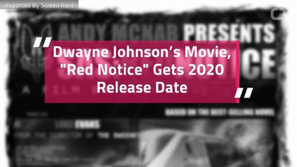 Dwayne Johnson’s Movie, "Red Notice" Gets 2020 Release Date