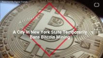 A City in New York State Temporarily Bans Bitcoin Mining