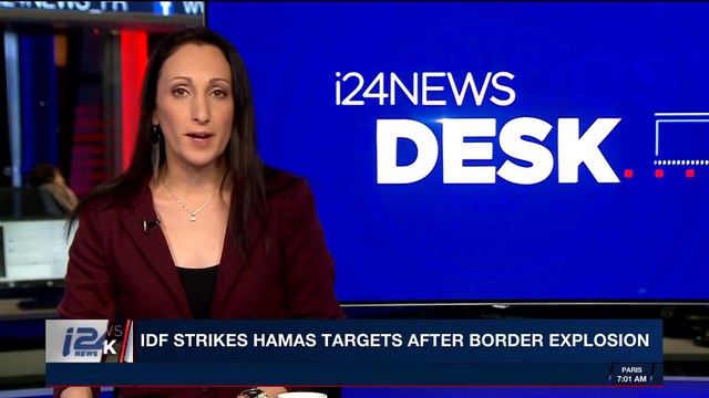 i24NEWS DESK | IDF strikes Hamas targets after border explosion | Sunday, March 18th 2018