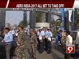 Yelahanka, Aero India 2017 all set to take off - NEWS9