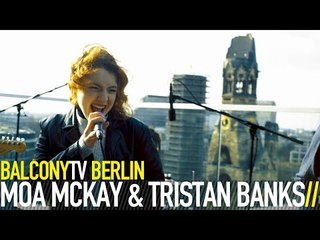 MOA MCKAY & TRISTAN BANKS - TRAMP (BalconyTV)