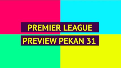 Opta Premier League Review – pekan ke-31