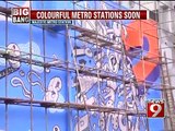 MG Road, colourful metro stations soon - NEWS9