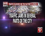 Traffic blocked on tin factory flyover - NEWS9