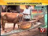 Farmers demand dairy in Chikkamagaluru - NEWS9