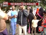 Bengaluru, two murders rock the city- NEWS9
