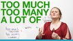 Basic English Grammar - TOO MUCH, TOO MANY, A LOT OF