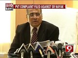 Pvt complaint filed against SR Nayak- NEWS9