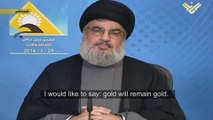 Hassan Nasrallah: Gold remains gold, wood remains for Israeli coffins
