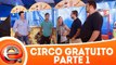 Circo Gratuito - Parte 1