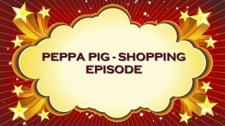 Peppa Pig Full Episode English Shopping Game