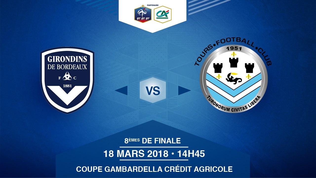 COUPE GAMBARDELLA-CA, 8es de Finale - Bordeaux / Tours FC - Dimanche 18 Mars à 14h45