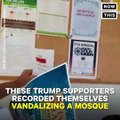 These Trump supporters recorded themselves vandalizing a mosque and teaching their kids to hate Muslims — they've since been arrested