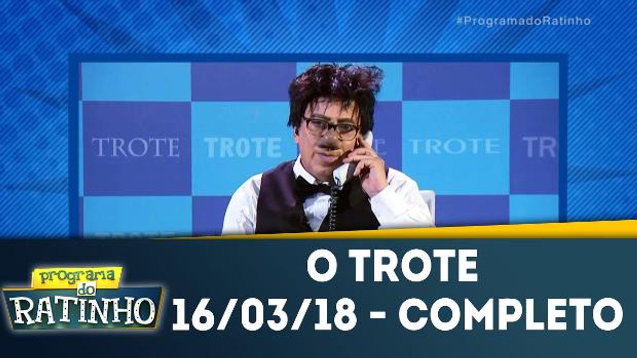 O trote 16.03.18  - Completo