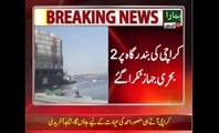 Two Container Ships Collide at Karachi Port