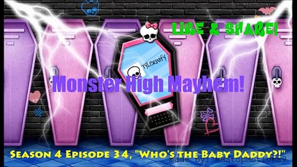 WHOS THE BABY DADDY!? |Monster High Mayhem - Episode 34