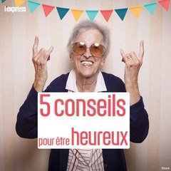 5 conseils pour être heureux