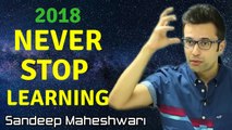 Never Stop Learning By Sandeep Maheshwari Hindi Inspirational Video