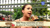 Mafer Pincay sorprendida por estado de salud de Franchezka Menessini