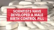 Scientists Have Developed A Male Birth Control Pill