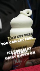You can get free ice cream at Dairy Queen on Tuesday