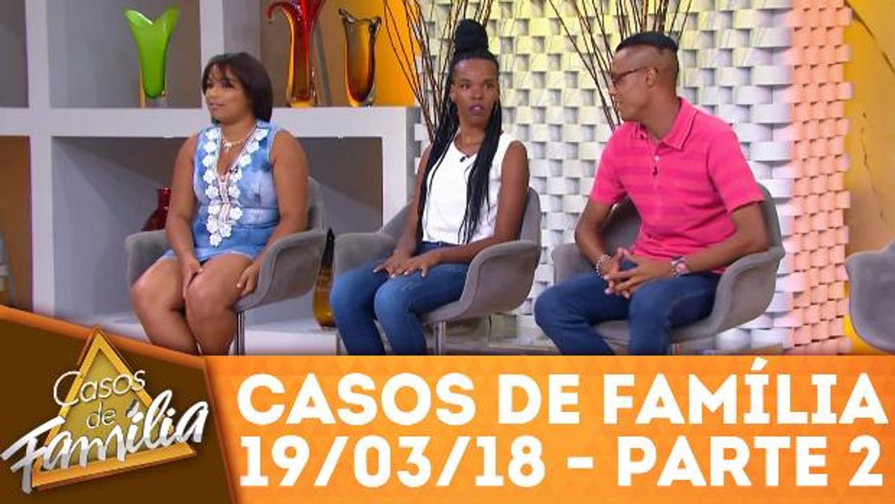 Amor, não é porque fico com outras na rua que eu não te amo - 19.03.18 - Parte 2