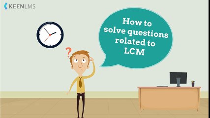 How to solve Questions related to LCM? | KEEN LMS