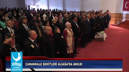 ÇANAKKALE ŞEHİTLERİ ALİAĞA’DA ANILDI