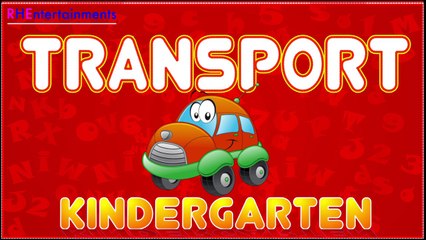 KINDERGARTEN _ TRANSPORT KINDERGARTEN _Learn Alphabet by RHEntertainments _Childrens & Kids Video