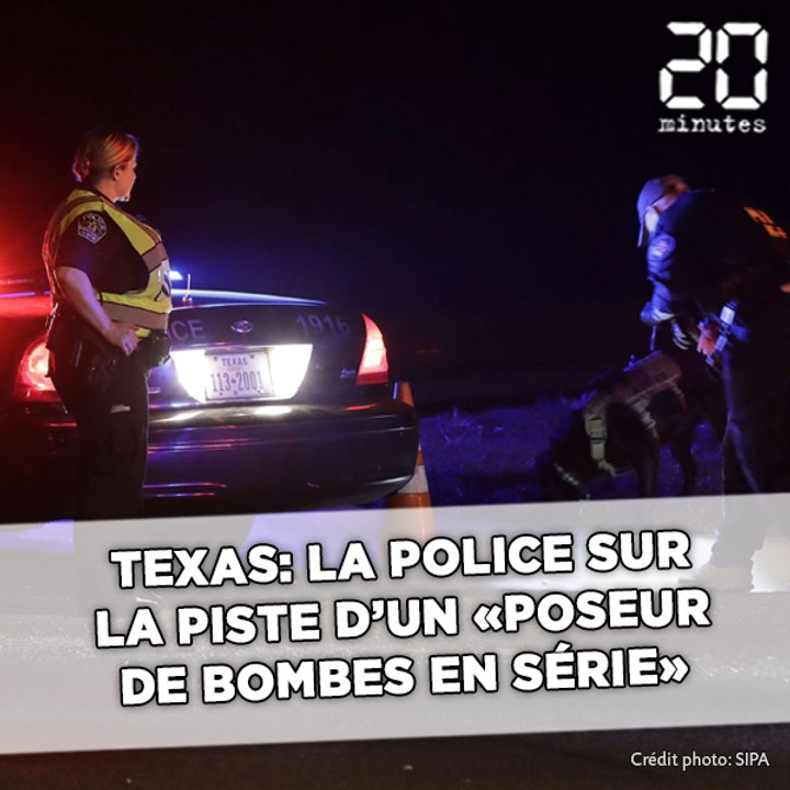 Texas: La police sur la piste d’un «poseur de bombes en série»