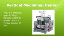 4 Reasons to Buy a Vertical Machining Center