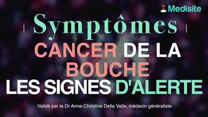 Cancer de la bouche les signes d’alerte