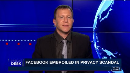i24NEWS DESK | Facebook embroiled in privacy scandal | Tuesday, March 20th 2018
