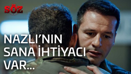 Söz | 38.Bölüm -  Nazlı'nın Sana İhtiyacı Var...