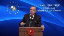 Cumhurbaşkanı Erdoğan, 101 İlçeye Doğalgaz Dağıtım Töreni'nde konuştu