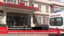 Kaymakamlıkta dehşet