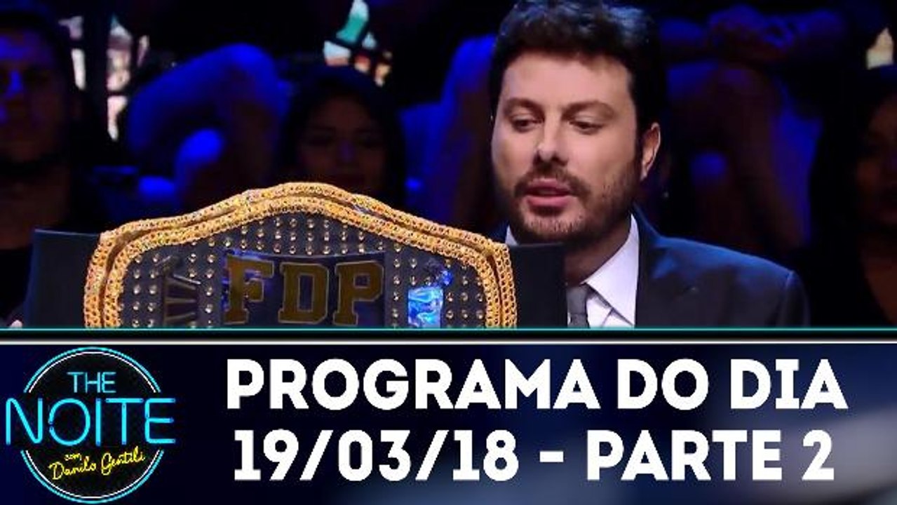 he Noite 19.03.18 - Segunda - Parte 2