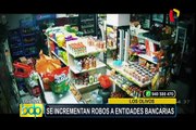 Los Olivos: se incrementan robos a agencias bancarias