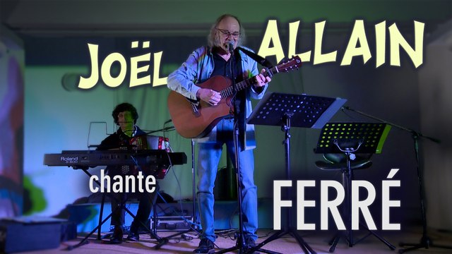 Joël Allain chante Léo Ferré 15' 45