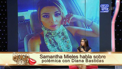 Part 4 - Samantha Mieles habla sobre polémica con Diana Bastidas