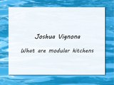 Joshua Vignona-What are modular kitchens