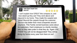 Total Clean Carpet Care  FayettevilleRemarkable5 Star Review by Sarah Manion