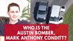 Who Is The Austin Serial Bomber, Mark Anthony Conditt?