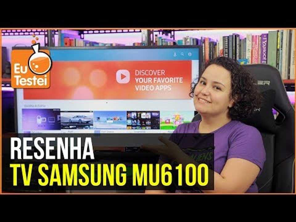 A TV 4K mais barata da Samsung: MU6100 - Vídeo Resenha EuTestei Brasil