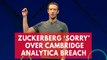Mark Zuckerberg 'Sorry' That Facebook 'Made Mistakes' On Cambridge Analytica